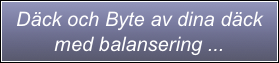 Däck och Byte av dina däck med balansering ...